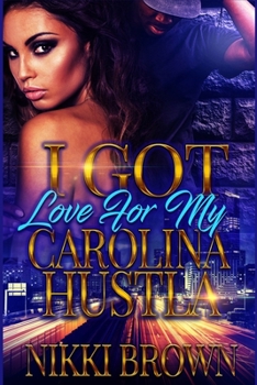 Paperback I Got Love For My Carolina Hustla: Parts 1-3 Book
