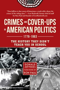 Hardcover Crimes and Cover-Ups in American Politics: 1776-1963 Book