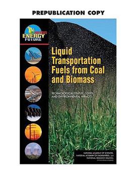 Paperback Liquid Transportation Fuels from Coal and Biomass: Technological Status, Costs, and Environmental Impacts Book