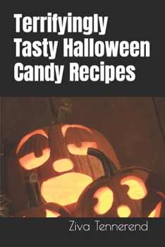 Paperback Terrifyingly Tasty Halloween Candy Recipes Book