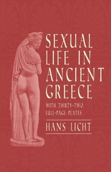 Paperback Sexual Life in Ancient Greece - With Thirty-Two Full-Page Plates Book
