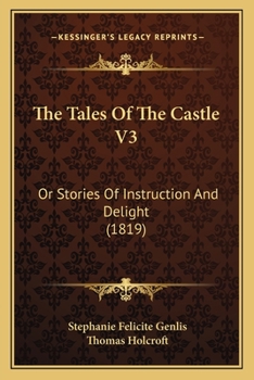 Paperback The Tales Of The Castle V3: Or Stories Of Instruction And Delight (1819) Book