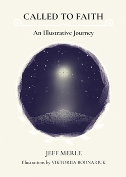 Called To Faith: An Illustrative Journey