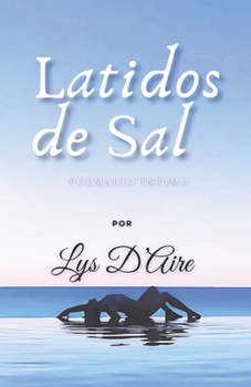 Paperback Latidos de Sal: Poemario Íntimo [Spanish] Book