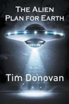 Paperback The Alien Plan for Earth Book