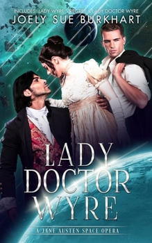 Paperback Lady Doctor Wyre: A Jane Austen Space Opera Book