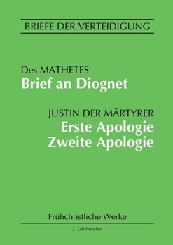 Paperback Brief an Diognet. Erste Apologie. Zweite Apologie: Briefe der Verteidigung [German] Book