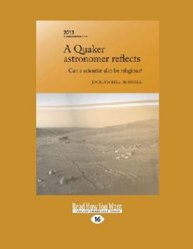 Paperback A Quaker Astronomer Reflects: Can a Scientist Also Be Religious? (Large Print 16pt) Book