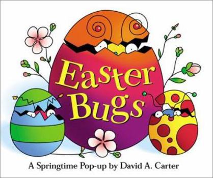 Hardcover Easter Bugs: A Springtime Pop-Up by David A. Carter Book