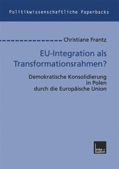 Paperback Eu-Integration ALS Transformationsrahmen?: Demokratische Konsolidierung in Polen Durch Die Europäische Union [German] Book