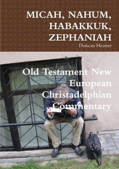 Paperback Micah, Nahum, Habakkuk, Zephaniah: Old Testament New European Christadelphian Commentary Book