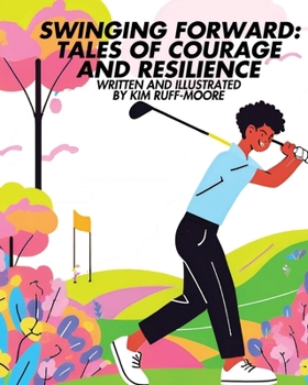 Paperback Swinging Forward: Tales of Courage and Resilience: Tales of Book