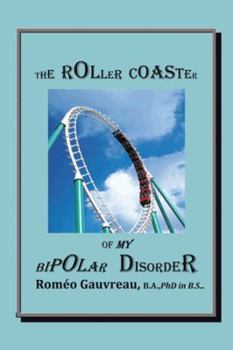 Paperback The Roller Coaster of My Bipolar Disorder Book