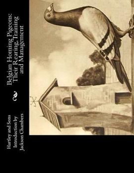Paperback Belgian Homing Pigeons: Their Rearing, Training and Management Book