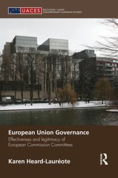 Paperback European Union Governance: Effectiveness and Legitimacy in European Commission Committees Book