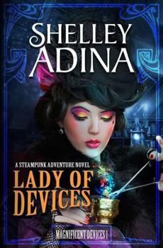 Paperback Lady of Devices: A Steampunk Adventure Novel Book