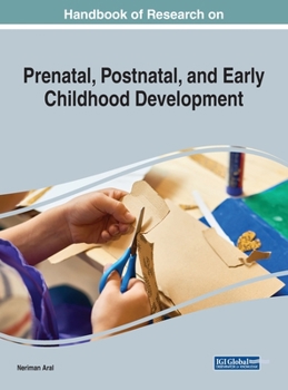 Hardcover Handbook of Research on Prenatal, Postnatal, and Early Childhood Development Book
