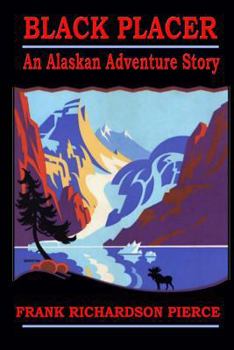 Paperback Black Placer: An Alaskan Adventure Story Book