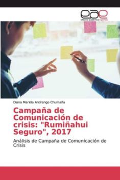 Paperback Campaña de Comunicación de crisis: "Rumiñahui Seguro", 2017 [Spanish] Book