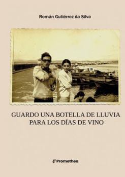 Paperback Guardo una botella de lluvia para los días de vino [Spanish] Book