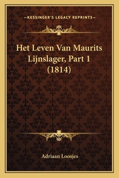 Paperback Het Leven Van Maurits Lijnslager, Part 1 (1814) [Dutch] Book