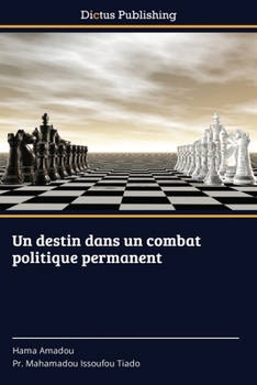 Un destin dans un combat politique permanent (French Edition)