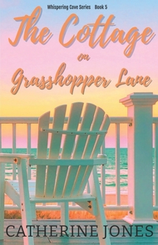 Paperback The Cottage on Grasshopper Lane: Whispering Cove Series Book 5 Book