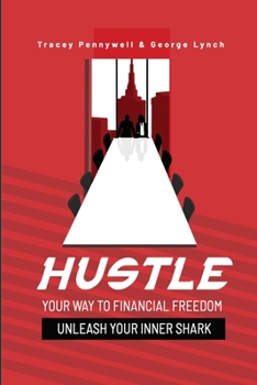 Paperback Hustle Your Way to Financial Freedom: Unleash Your Inner Shark Book