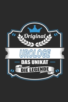 Original Urologe Das Unikat Die Legende: Notizbuch, Geschenk Buch mit 110 linierten Seiten (German Edition)