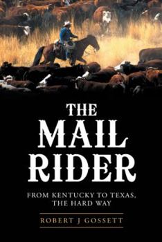 Hardcover The Mail Rider: From Kentucky to Texas, the Hard Way Book