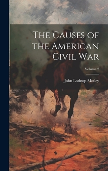 Hardcover The Causes of the American Civil War; Volume 2 Book