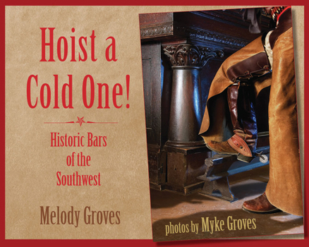 Paperback Hoist a Cold One!: Historic Bars of the Southwest Book