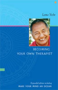 Hardcover Becoming Your Own Therapist: An Introduction to the Buddhist Way of Thought; And, Make Your Mind an Ocean: Aspects of Buddhist Psychology Book