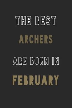 Paperback The Best Archers are Born in February journal: 6*9 Lined Diary Notebook, Journal or Planner and Gift with 120 pages Book