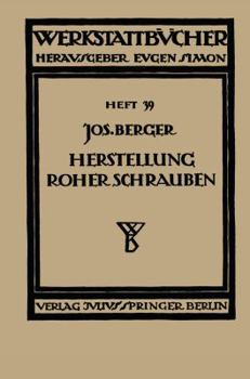 Paperback Die Herstellung Roher Schrauben: Erster Teil Anstauchen Der Köpfe [German] Book