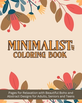 Paperback Minimalist Art Coloring Book: Pages for Relaxation with Beautiful Boho and Abstract Designs for Adults Book
