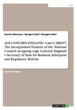 Paperback AGE CONCERN ENGLAND - Case C-388/07, The Incorporated Trustees of the National Council on Ageing (Age Concern England) v Secretary of State for Busine Book