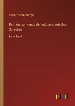 Paperback Beiträge zur Kunde der indogermanischen Sprachen: Erster Band [German] Book