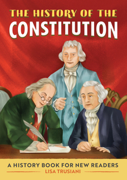 Paperback The History of the Constitution: A History Book for New Readers Book