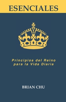 Paperback Esenciales: Principios del Reino para la Vida Diaria [Spanish] Book