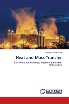 Heat and Mass Transfer: Environmental Pollution, Industrial & Polymer Applications