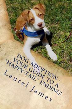 Paperback Dog Adoption - Your Guide to a "Tail-Wagging" Happy Ending!: You're a Star for Saving a Precious Canine! Book