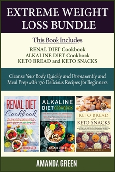 Paperback Extreme Weight Loss Bundle: Cleanse Your Body Quickly and Permanently and Meal Prep with 170 Delicious Recipes For Beginners Book