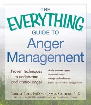 Paperback The Everything Guide to Anger Management: Proven Techniques to Understand and Control Anger Book