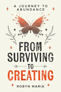 Paperback From Surviving to Creating: A Journey to Abundance Book