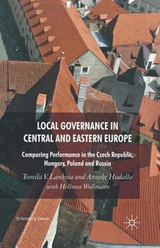 Paperback Local Governance in Central and Eastern Europe: Comparing Performance in the Czech Republic, Hungary, Poland and Russia Book