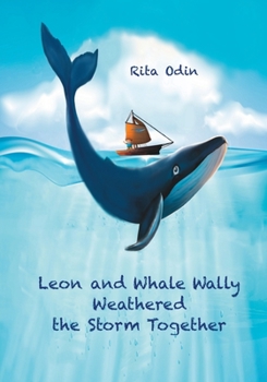 Paperback Leon and Whale Wally Weathered the Storm Together Book