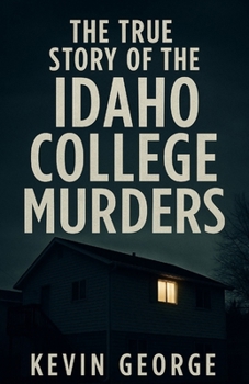 Paperback The True Story of the Idaho College Murders Book