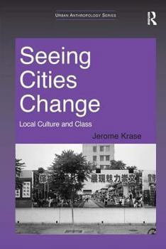Hardcover Seeing Cities Change: Local Culture and Class Book