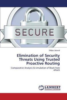 Paperback Elimination of Security Threats Using Trusted Proactive Routing Book
